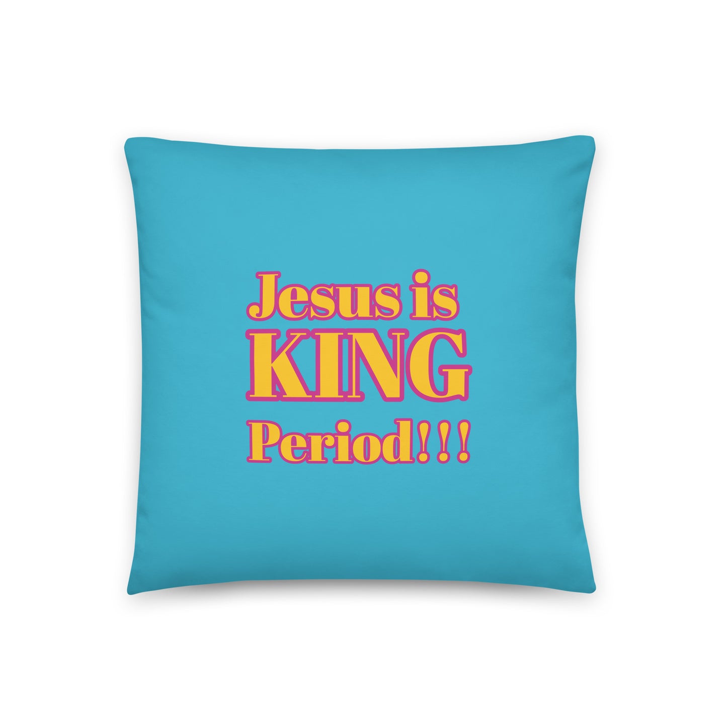 Jesus is King period!!! Basic Pillow